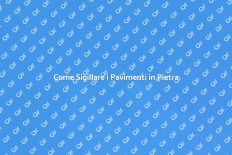 Sigillare i Pavimenti in Pietra