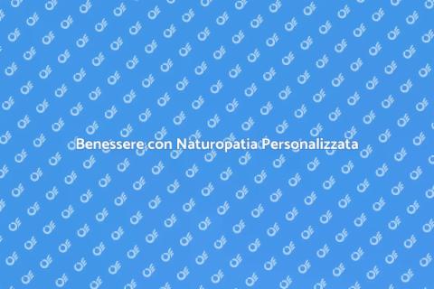 Approccio Naturopatico Personalizzato