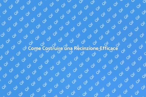 Realizzare una Recinzione: Guida Pratica