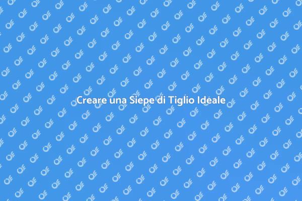 Come Progettare una Siepe di Tiglio