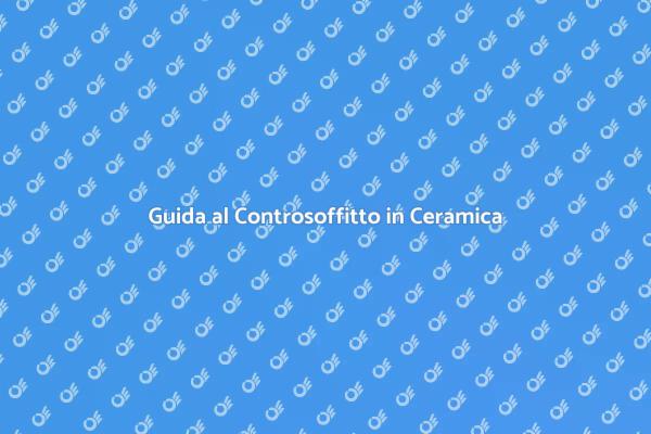 Ristrutturazione: Controsoffitti in Ceramica
