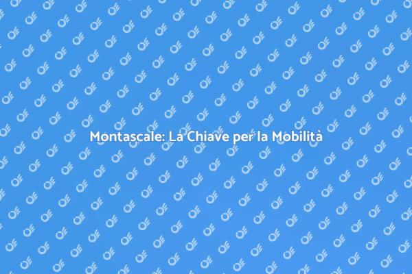 Montascale: Accessibilità e Comfort