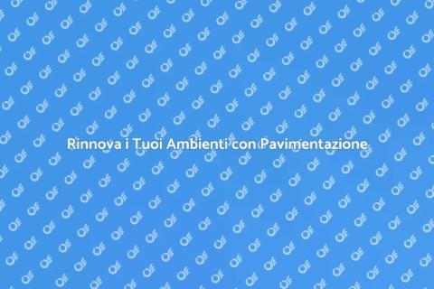 Servizi di Pavimentazione di Qualità