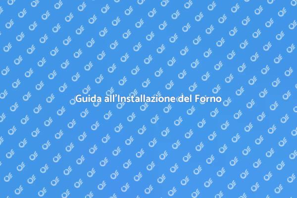 Installazione Facile del Forno
