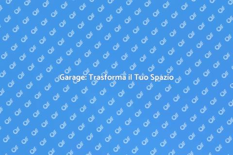 Costruzione Garage: Ottimizza il Tuo Spazio