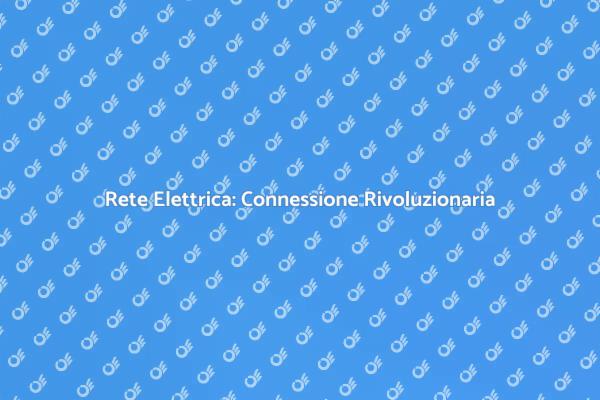 Rete Elettrica e Internet: Un Connubio Essenziale