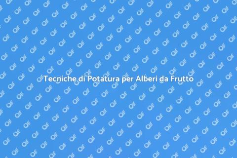 Potare Alberi da Frutto con Esperti