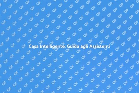 Rendi Smart la Tua Casa Oggi