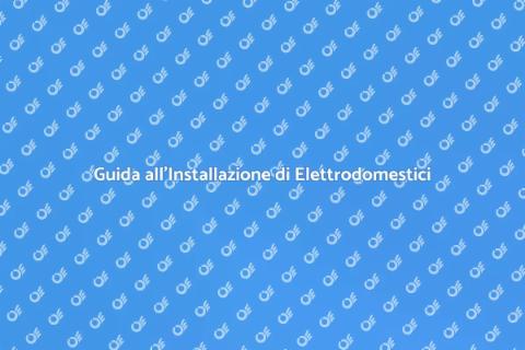 Installazione Elettrodomestici Facile
