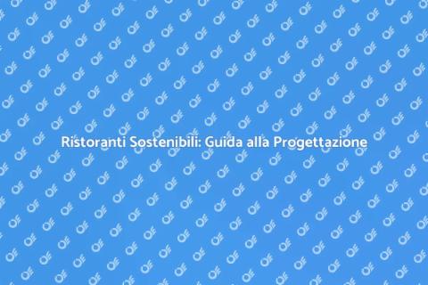 Progettare Ristoranti Sostenibili