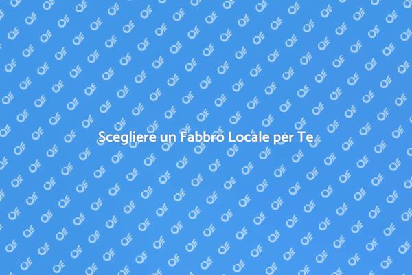 Fabbro Locale: Un Professionista di Fiducia