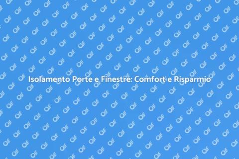 Sigillare Porte e Finestre per Risparmiare