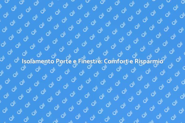 Migliora Comfort e Risparmia con la Sigillatura