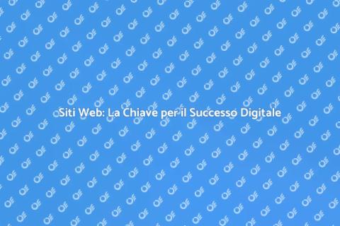 Sviluppo Siti Web: Costruisci il Tuo Futuro