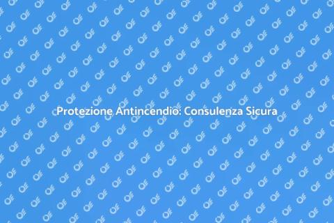 Consulenza Protezione Antincendio