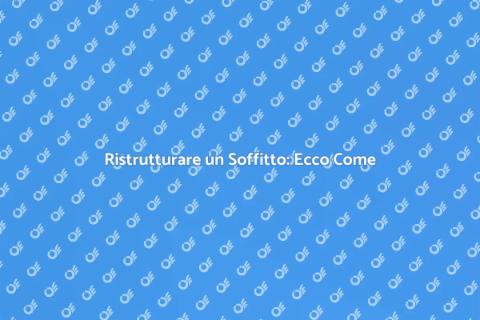 Sostituire un Soffitto: Guida Pratica