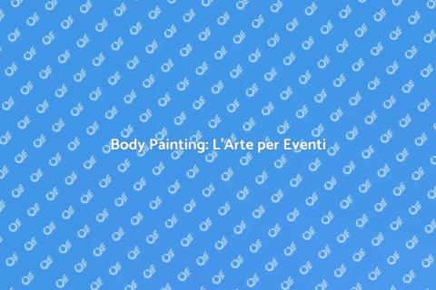 Body Painting per Eventi Unici