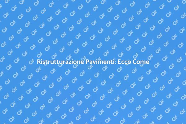 Trasforma i Tuoi Pavimenti Oggi Stesso