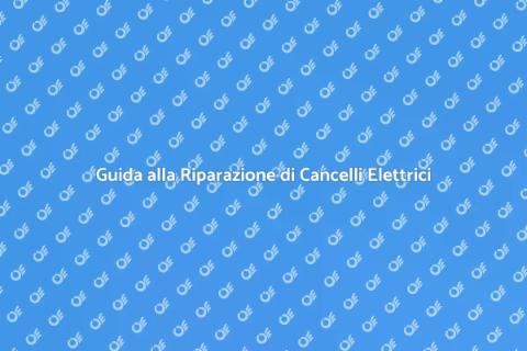 Riparare Cancello Elettrico Fuori Uso