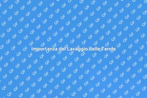 Lavaggio Tende: Guida alla Pulizia