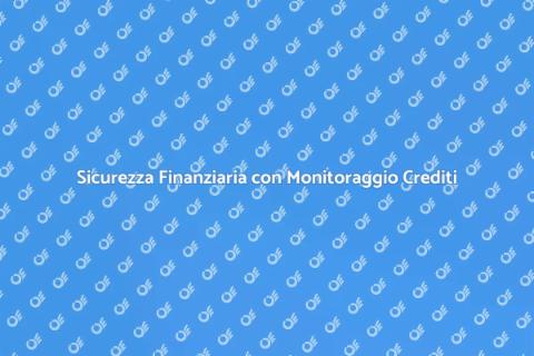Monitoraggio Crediti: Sicurezza Finanziaria