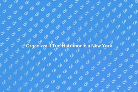 Matrimonio da Sogno a New York
