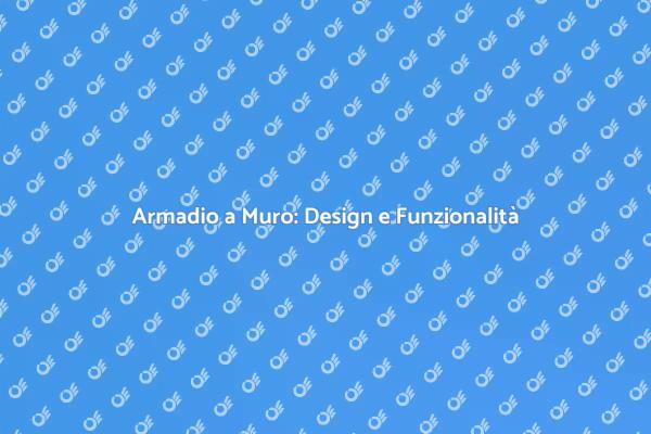 Armadio a Muro: Design e Spazio Ottimizzato