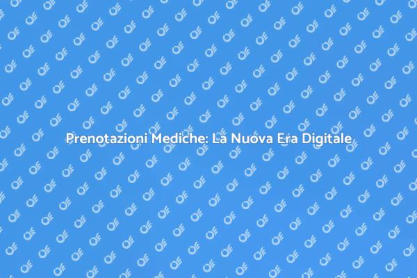 Prenotazione Online: Il Futuro della Salute