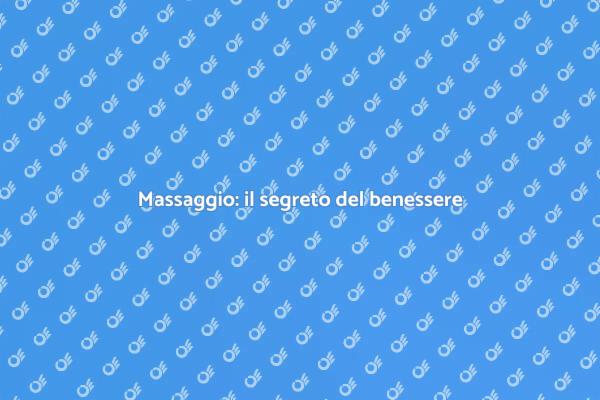 Riscopri il tuo benessere con il massaggio