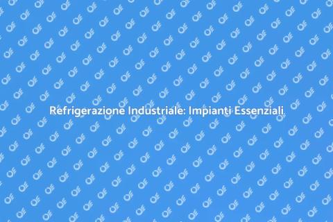 Impianto Frigorifero per Refrigerazione