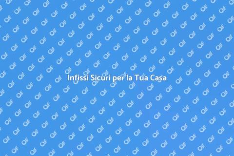 Infissi in Legno Alluminio Sicuri