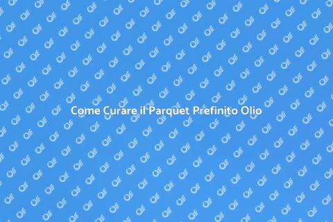 Manutenzione Parquet Prefinito Olio
