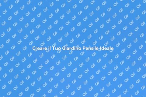 Giardino Pensile: Progettazione Innovativa