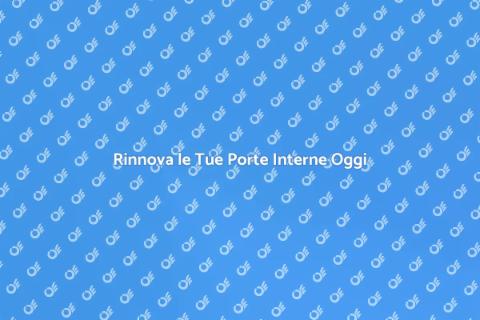 Ristrutturazione Porte Interne: Rinnova Casa