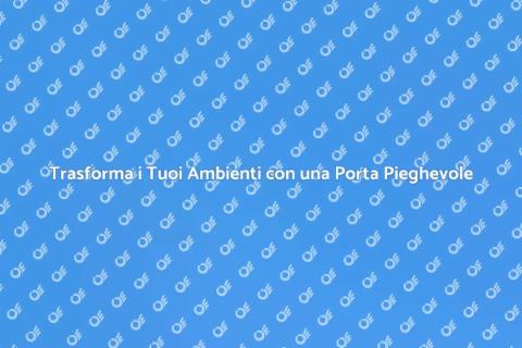 Porta Pieghevole: Spazi Ottimizzati