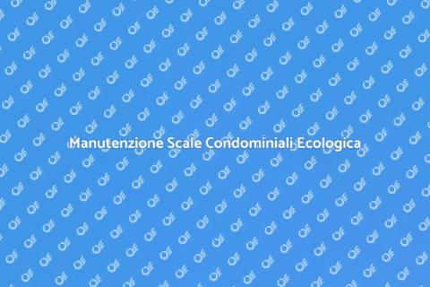 Pulizia Ecologica Scale Condominiali