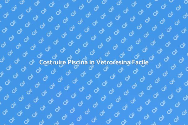 Realizza il Sogno della Piscina Perfetta