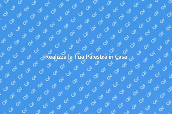 Guida alla Palestra in Casa