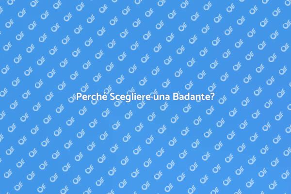 Badante: La Scelta Giusta per i Tuoi Cari