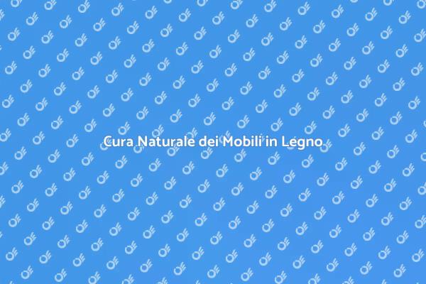 Mobili in Legno: Pulizia Eco-Friendly