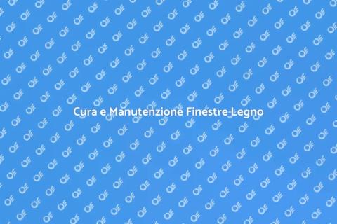 Manutenzione Finestre in Legno