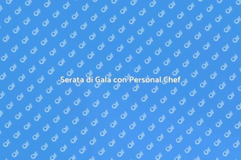 Personal Chef per Serata di Gala