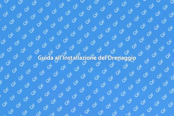 Installazione Efficace del Drenaggio