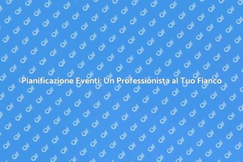 Organizzatore di Eventi: Il Tuo Alleato