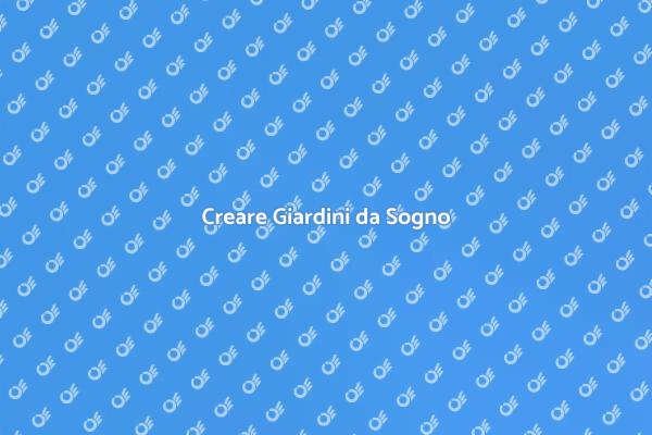 Rendi Unico il Tuo Giardino