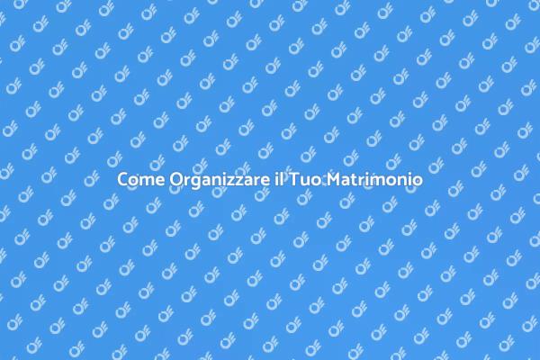 Pianifica il Matrimonio dei Tuoi Sogni
