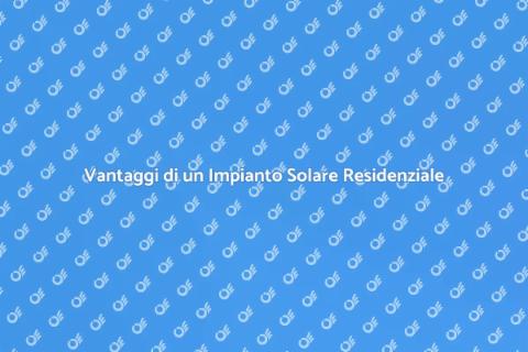 Impianto Solare Residenziale Sostenibile