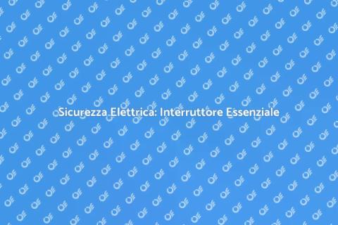 Interruttore Magnetotermico Sicuro