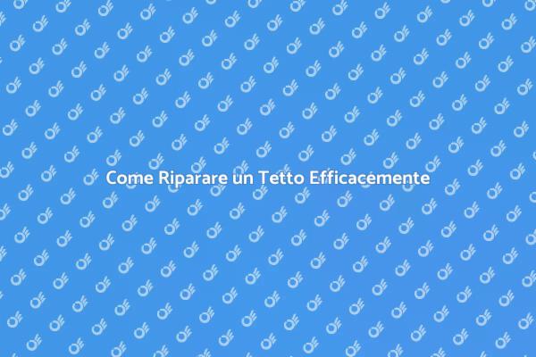 Ristrutturazione Tetto: Cosa Sapere
