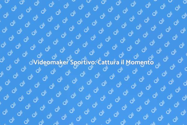 Crea Ricordi con i Videomaker Sportivi